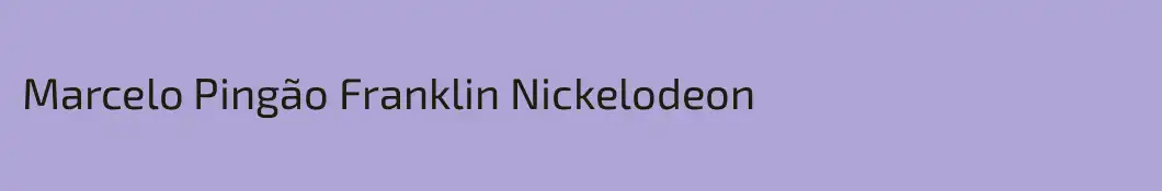 Marcelo Pingão Franklin Nickelodeon